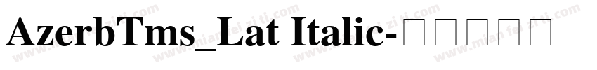 AzerbTms_Lat Italic字体转换